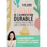 Le Guide De L'Alimentation Durable - A. Gubri-Thierry Souccar-Kami Store